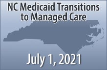 NC Medicaid Transitions to Managed Care