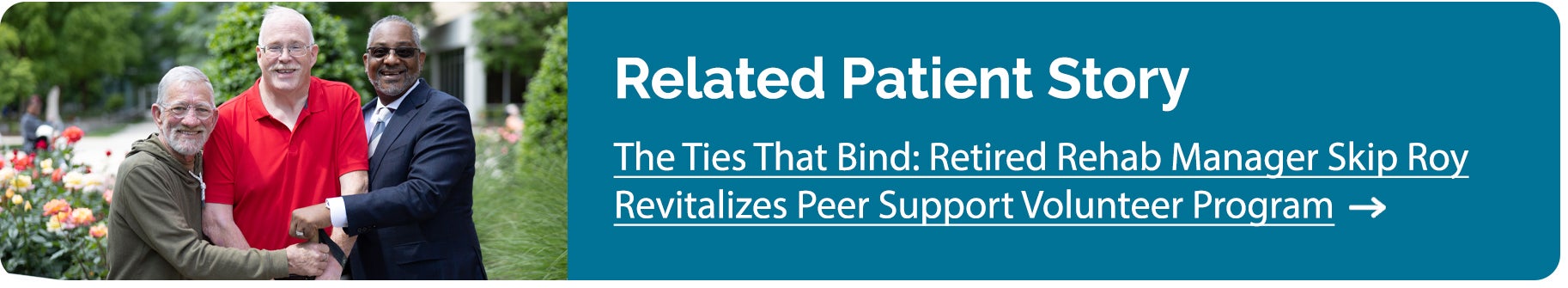 Patient Story - The Ties That Bind: Retired Rehab Manager Skip Roy Revitalizes Peer Support Volunteer Program